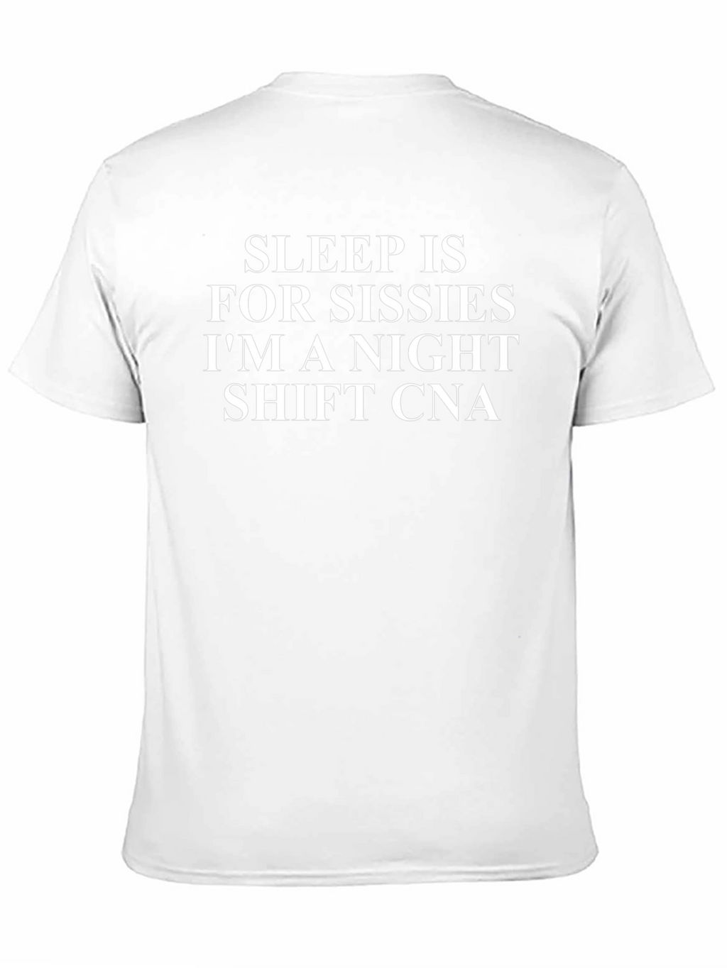 Sleep is for Sissies CNA T-Shirt