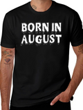 Born in August T-Shirt - Black Cotton Tee