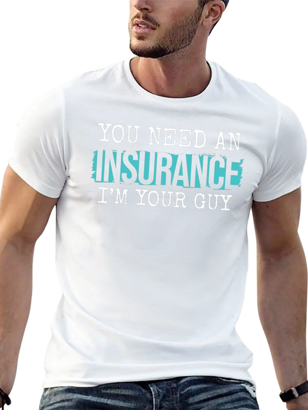 Insurance Guy T-Shirt - Funny Slogan Tee