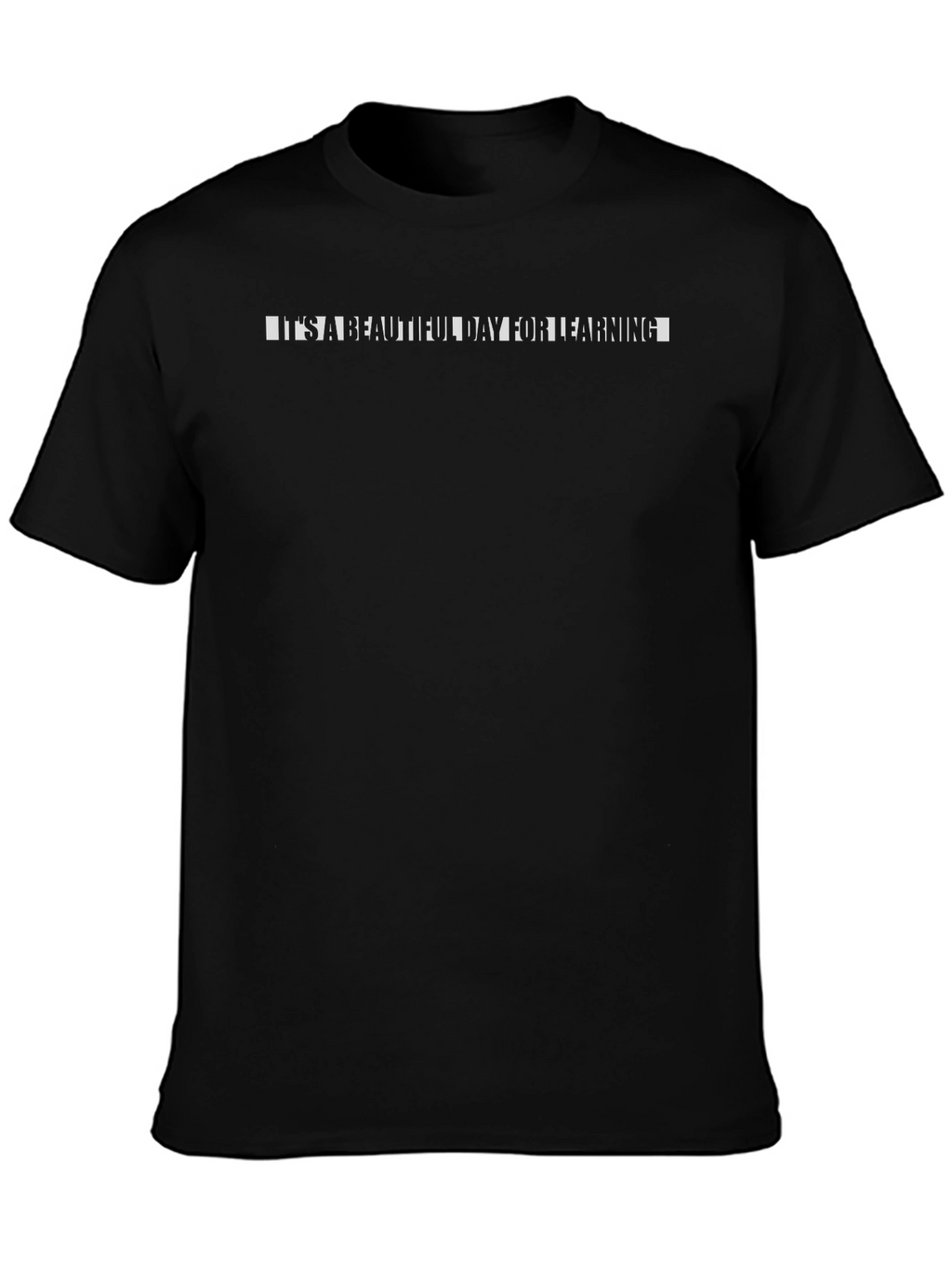 Its a Beautiful Day for Learning Black Tee