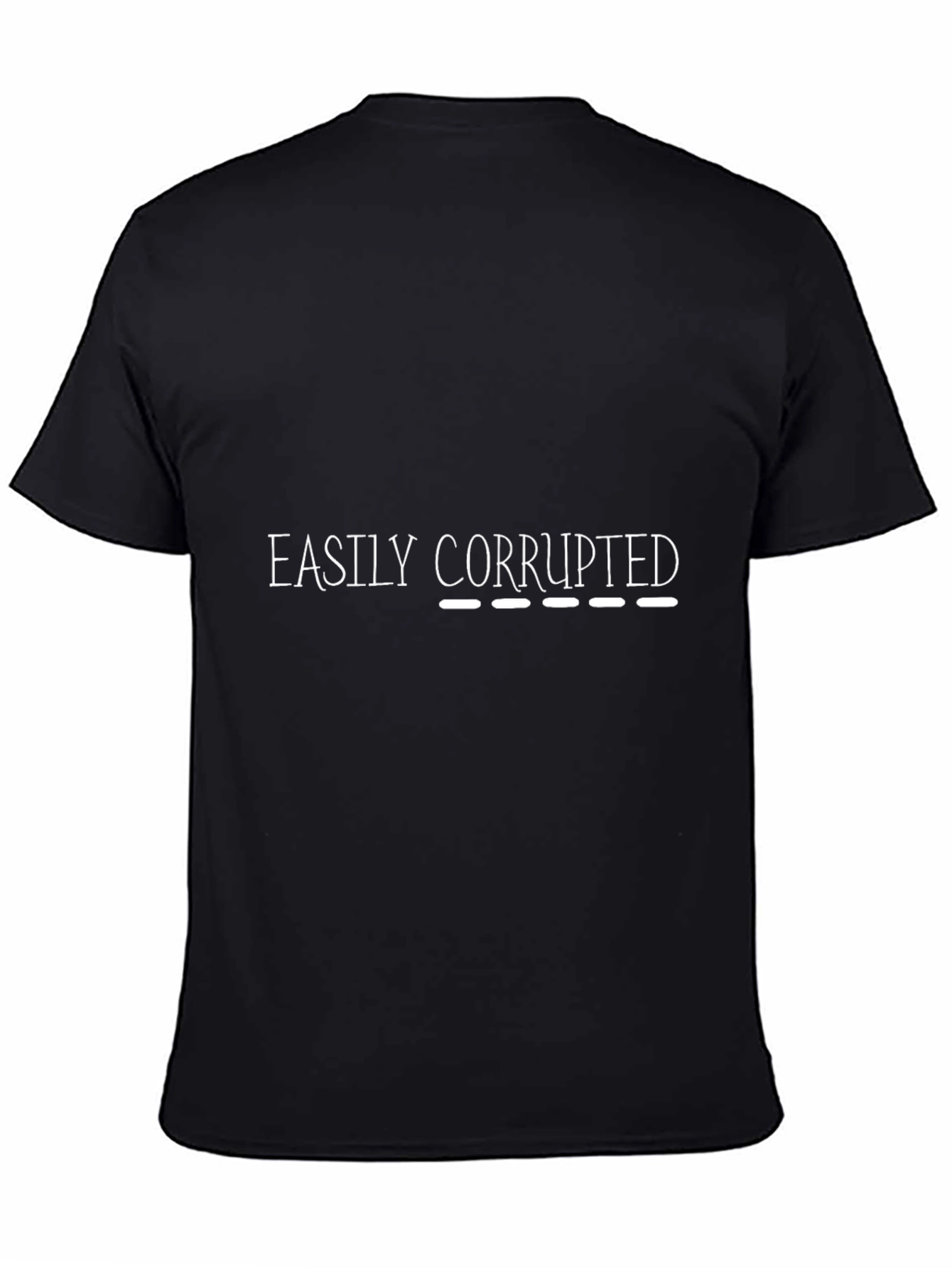 Easily Corrupted Humor Graphic T-Shirt
