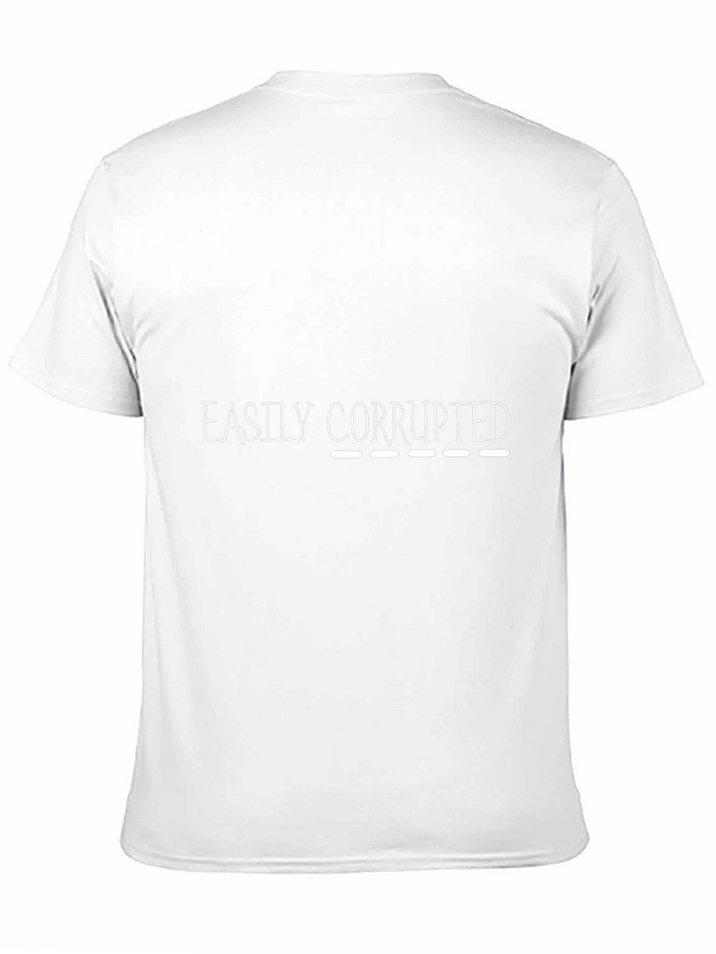 Easily Corrupted Humor Graphic T-Shirt