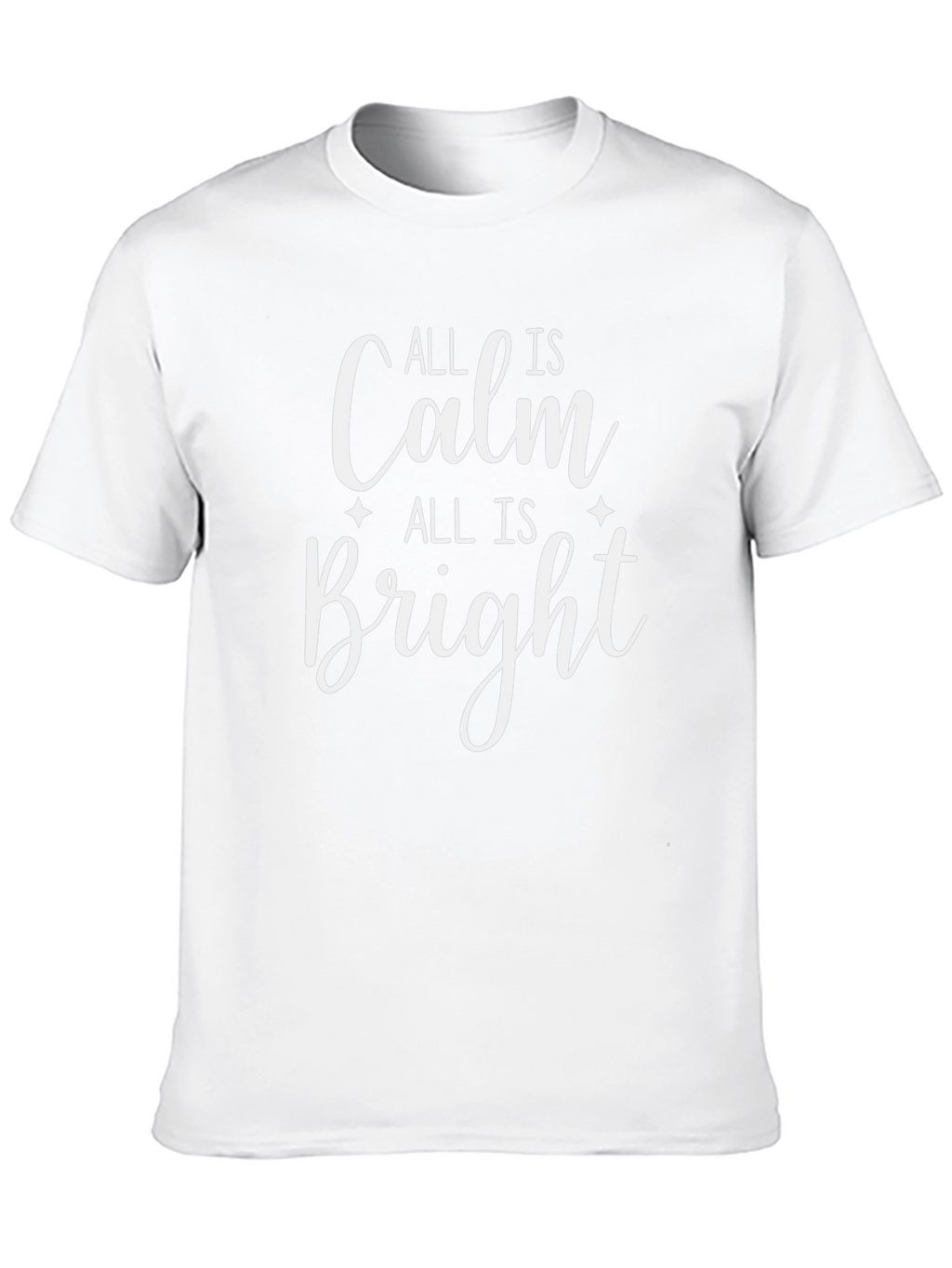 All is Calm All is Bright Christmas T-Shirt