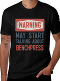 Warning: May Start Talking About Bench Press T-Shirt