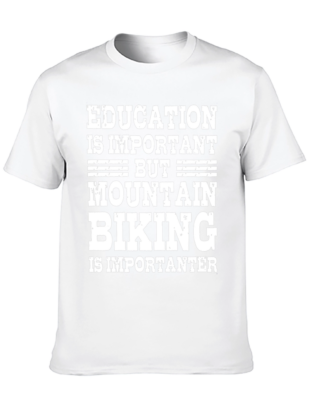Mountain Biking T-Shirt - Education Is Important