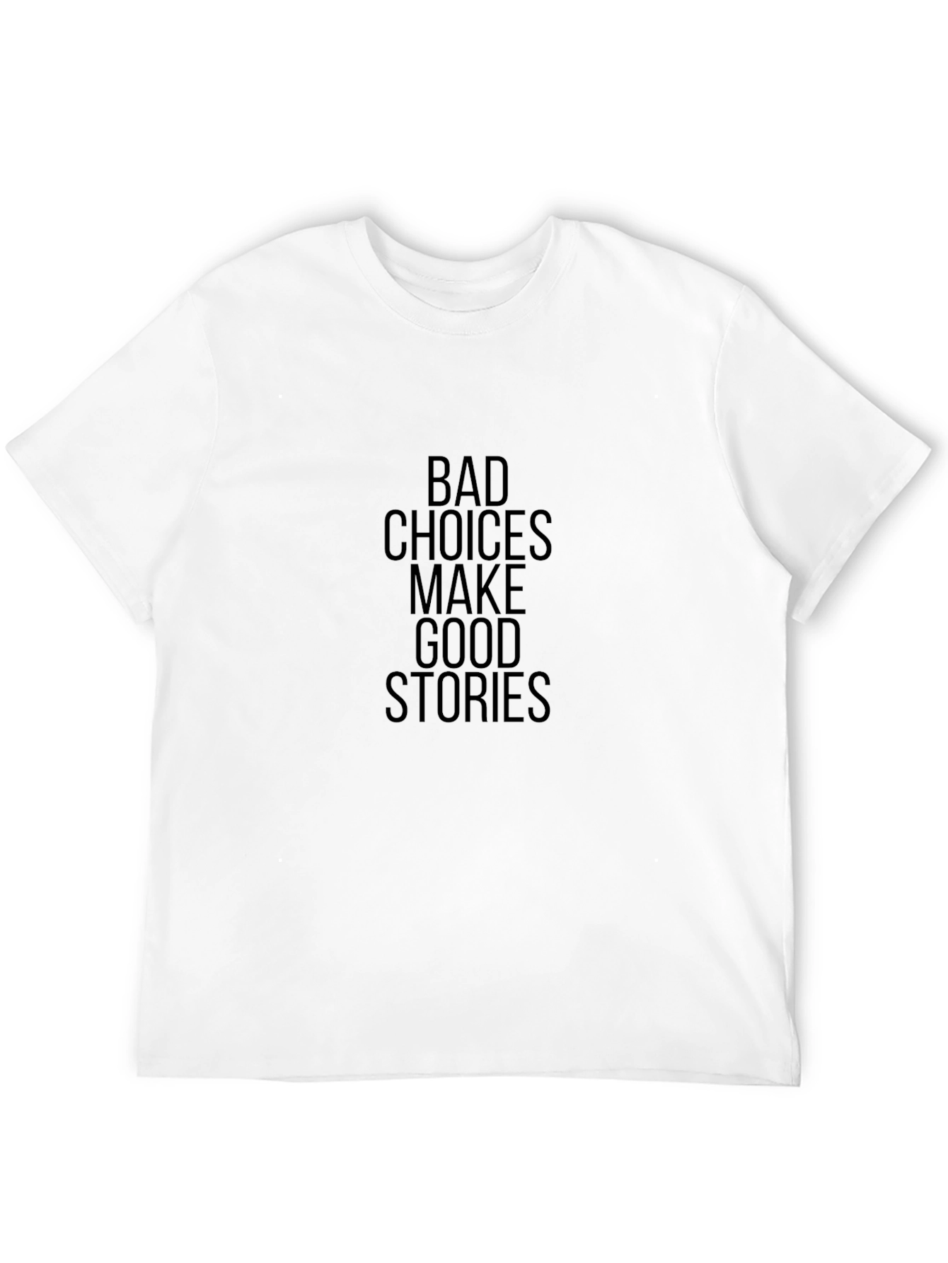 Bad Choices Make Good Stories T-Shirt
