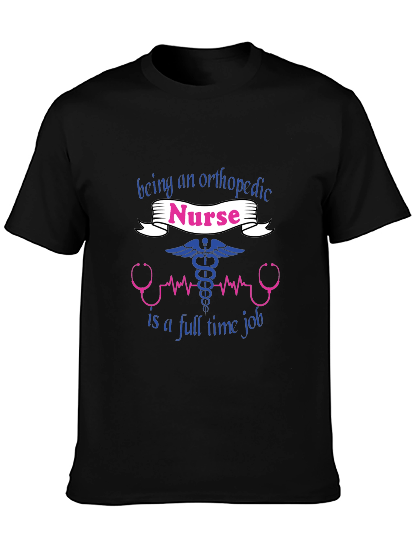 Orthopedic Nurse T-Shirt - Full Time Job Tee