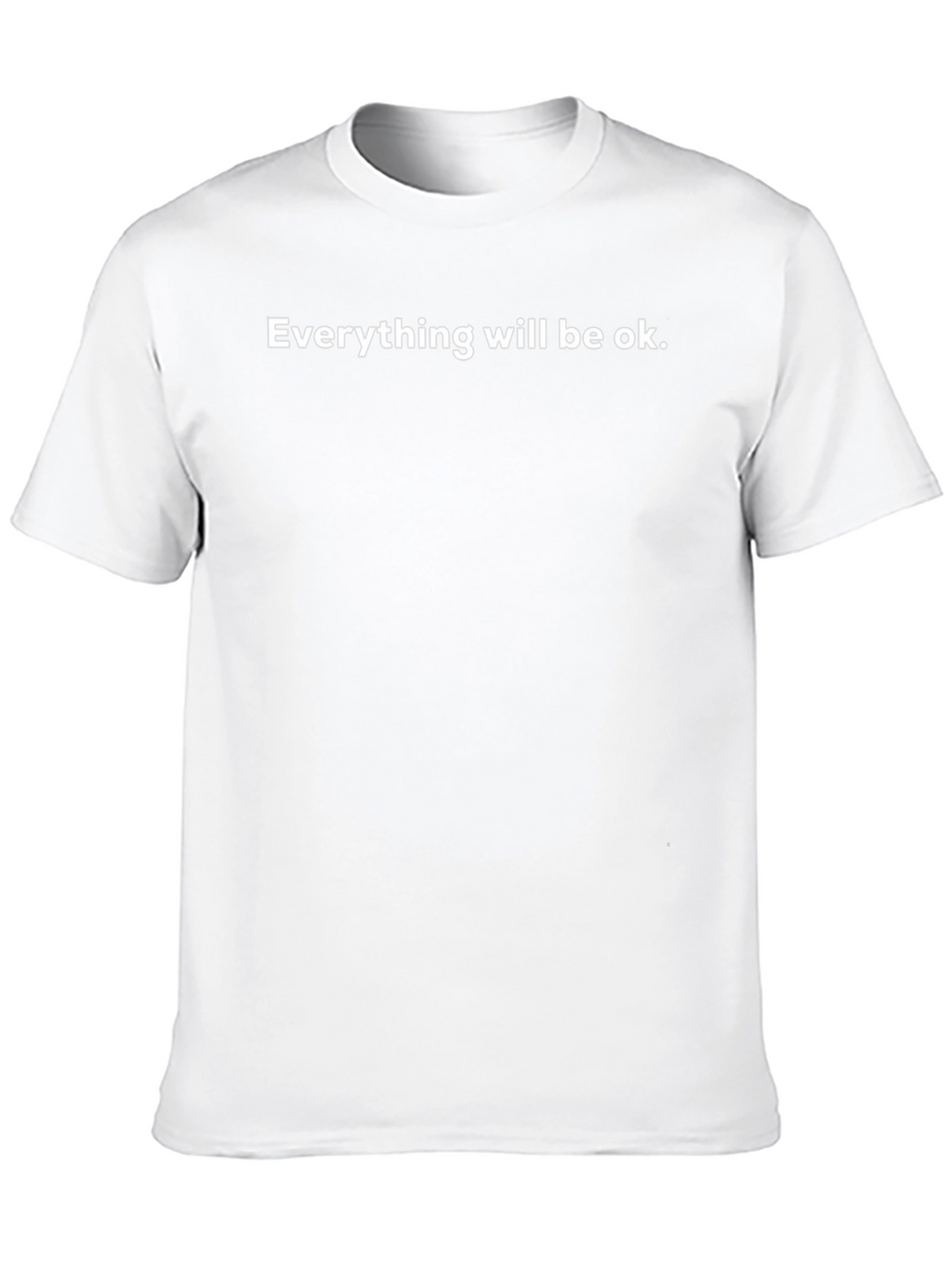Everything Will Be OK T-Shirt