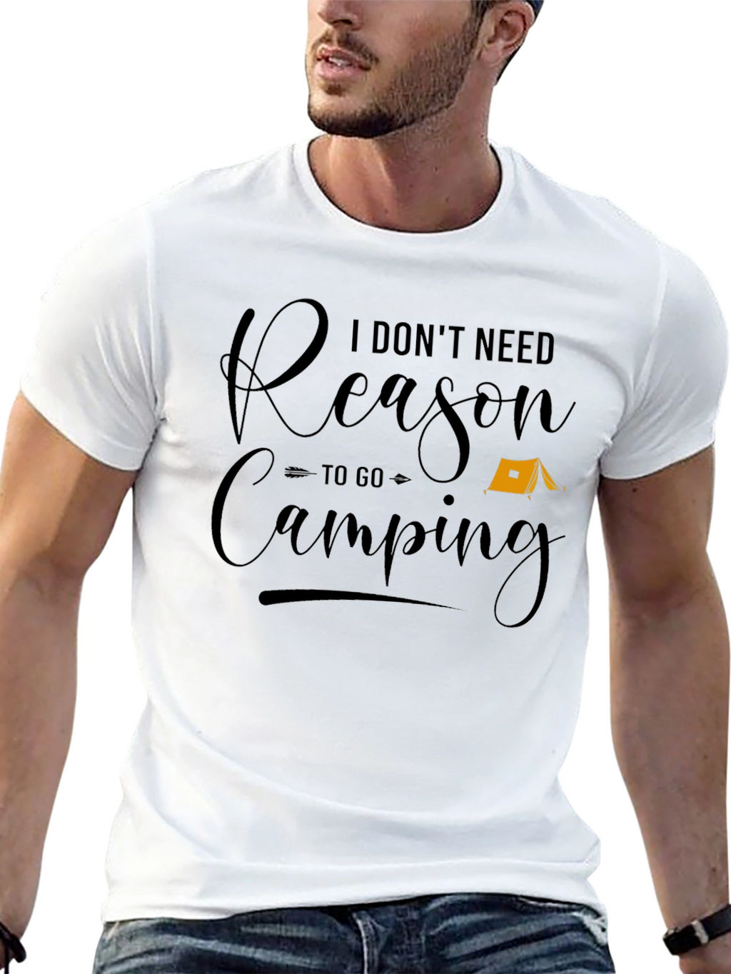 Funny Camping T-Shirt - I Dont Need a Reason
