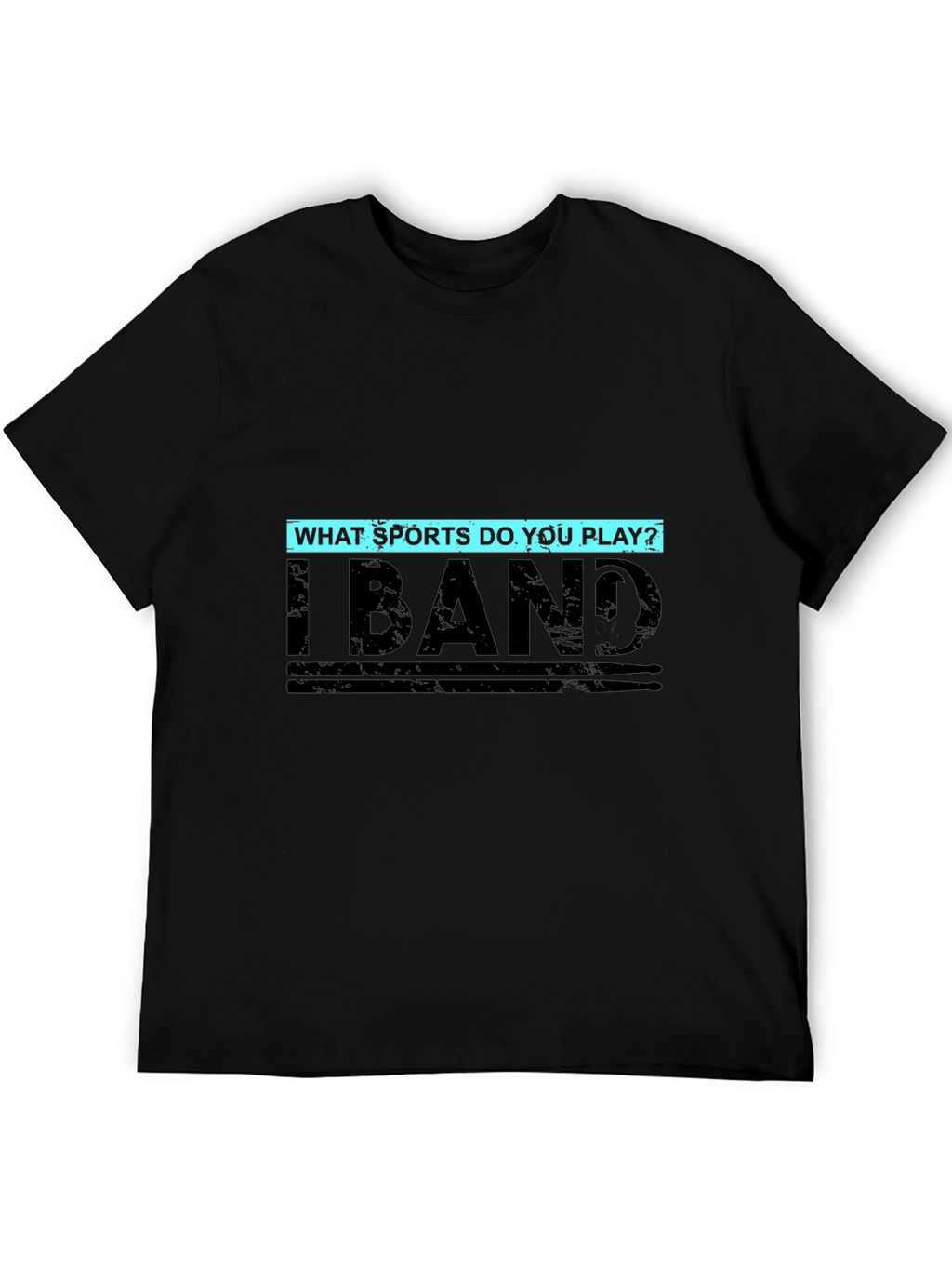I Band T-Shirt - Funny Sports Saying