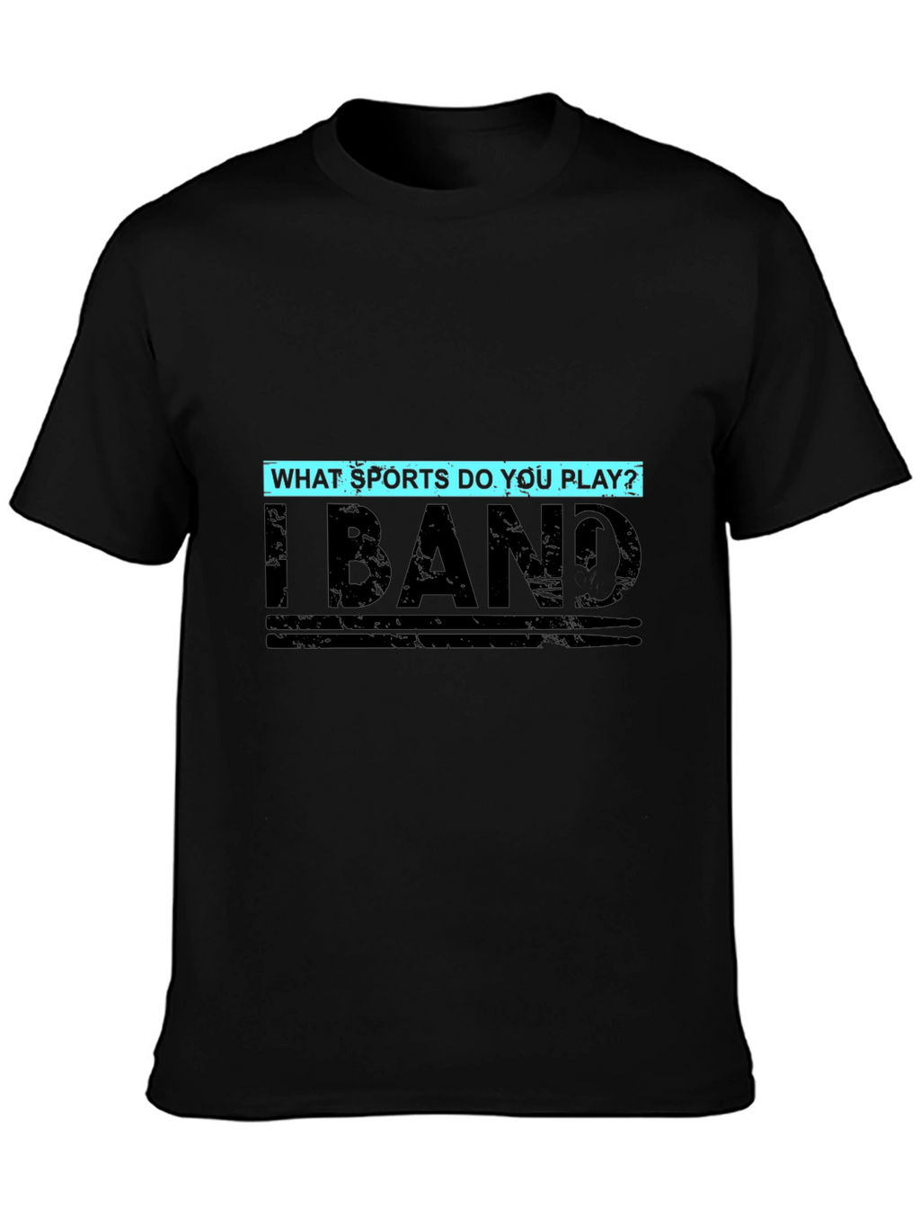 I Band T-Shirt - Funny Sports Saying