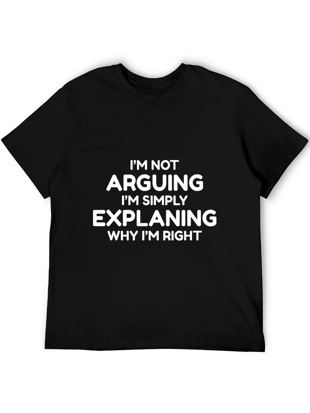 Arguing? Explaining T-Shirt - Funny Sarcastic Tee