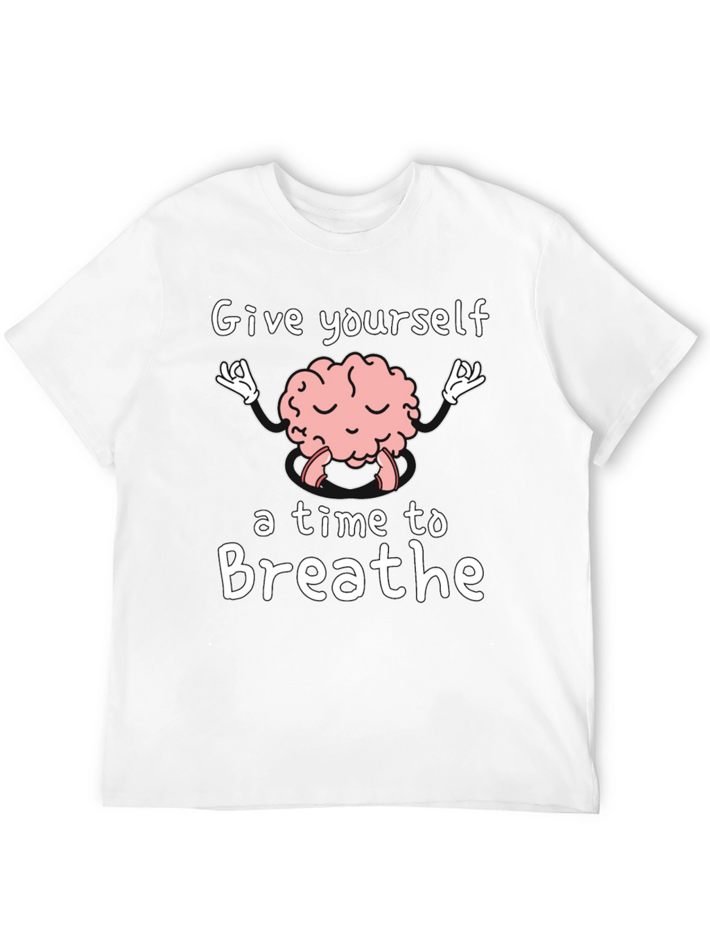 Brain Meditation T-Shirt - Give Yourself Time to Breathe