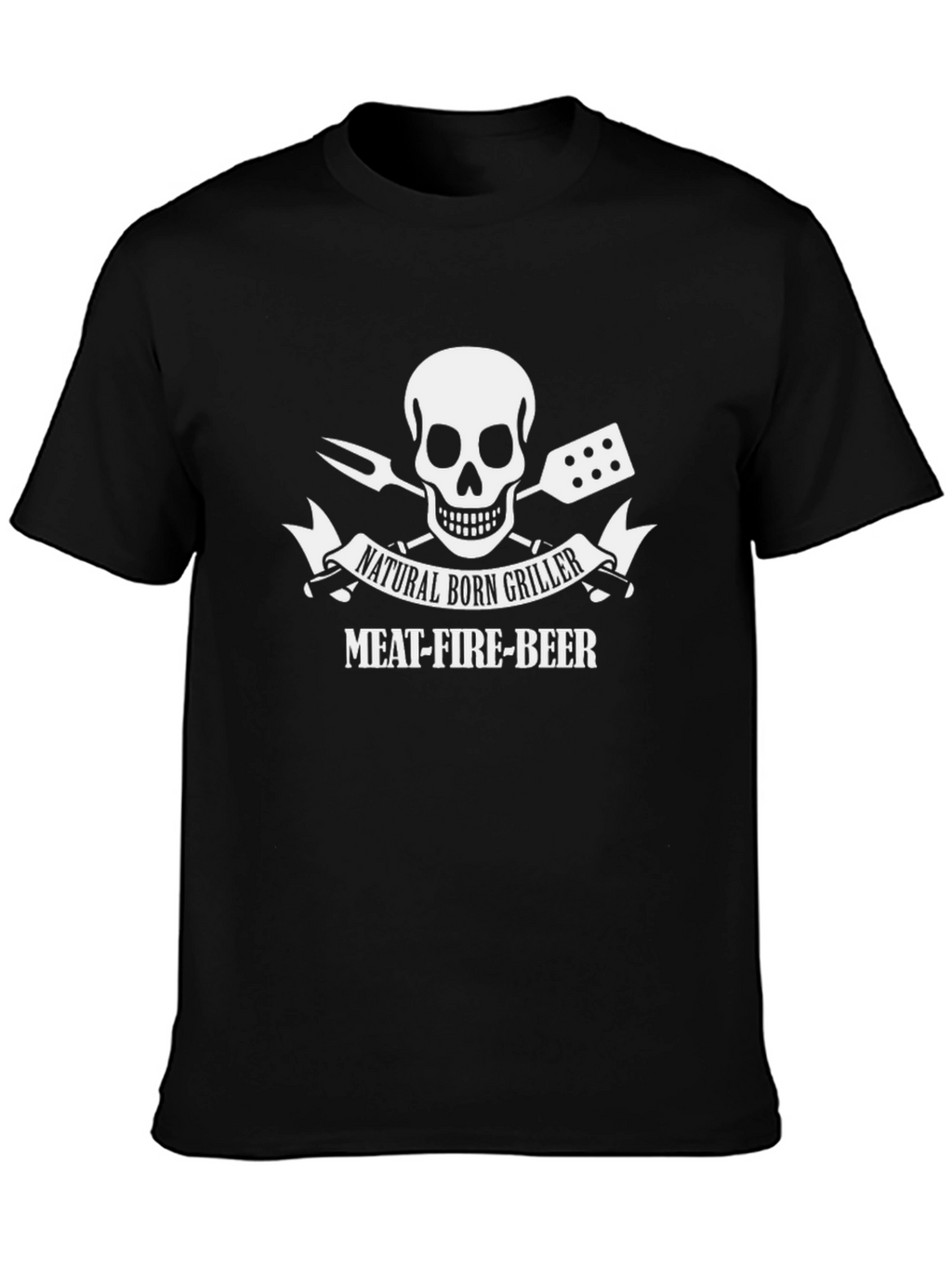 Natural Born Griller T-Shirt - Meat Fire Beer!