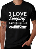 I Love Sleeping T-Shirt - Funny Slogan Tee