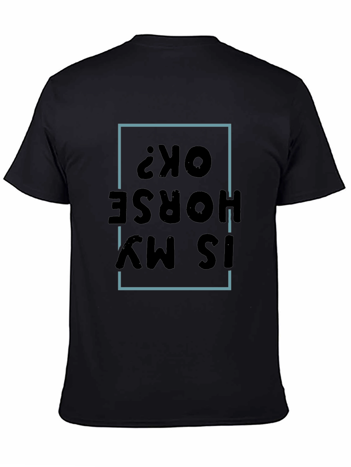 Is My Horse OK? Graphic Tee
