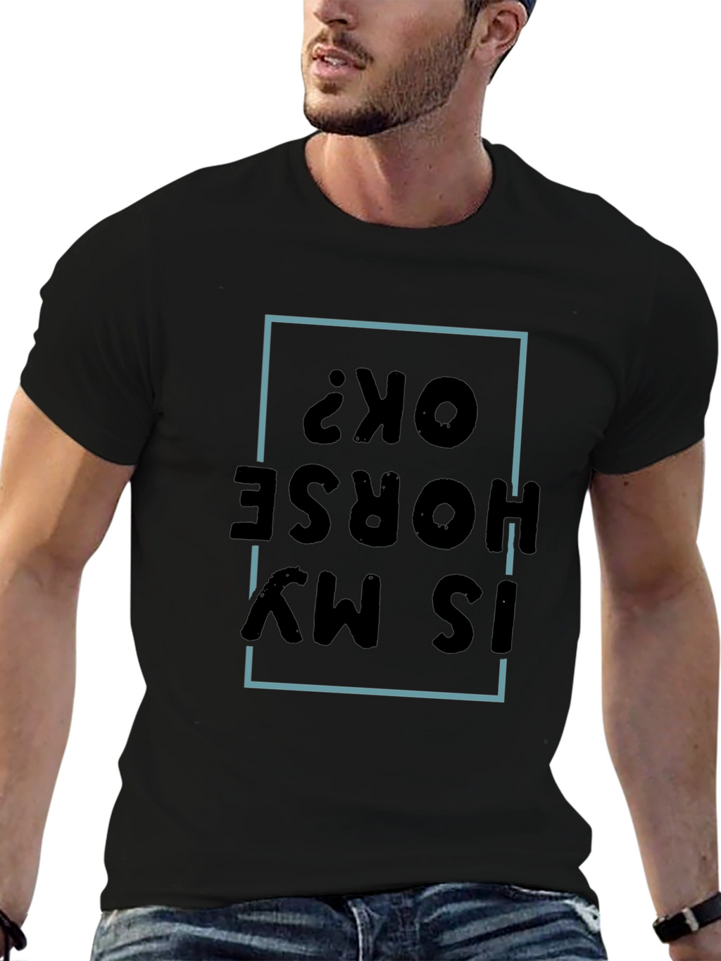 Is My Horse OK? Graphic Tee