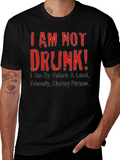 Funny I AM NOT DRUNK! Graphic Tee