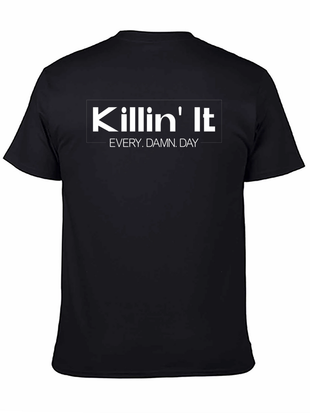 Killin It Graphic Tee - Everyday Motivation