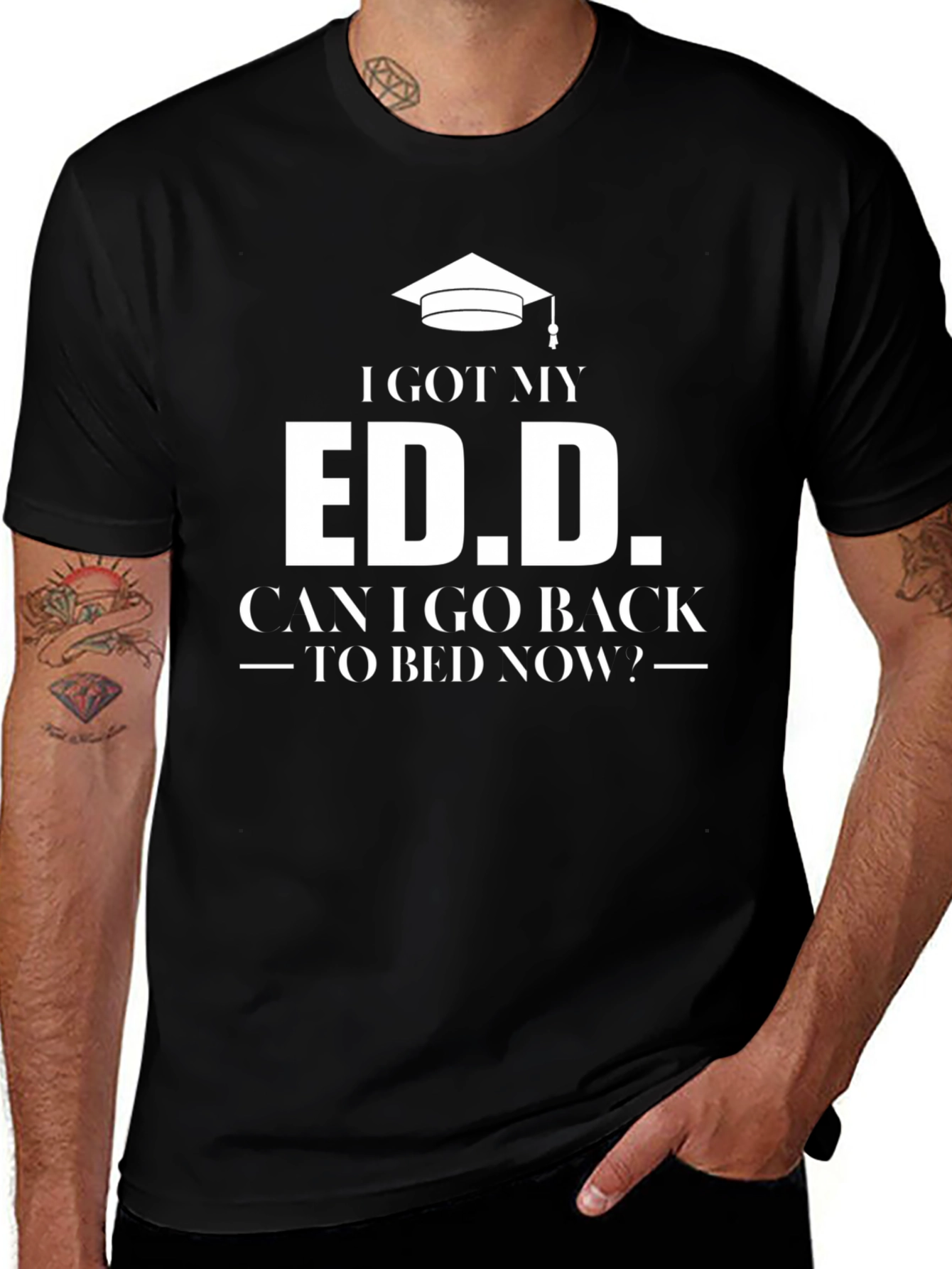 Ed.D. Graduate T-Shirt: Can I Go Back To Bed Now?