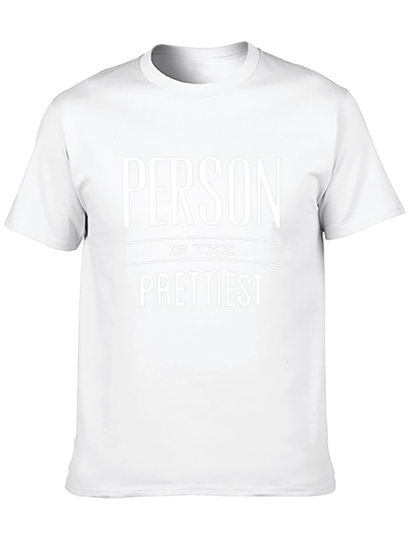 Person Is The Prettiest Graphic Tee
