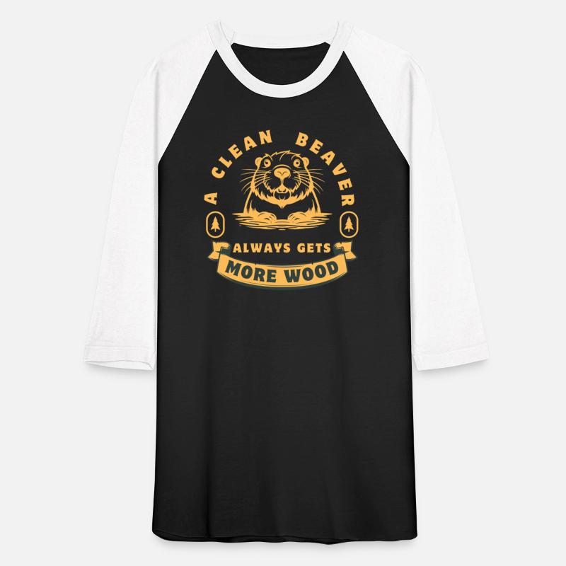 A Clean Beaver Always Gets More Wood Funny Adult