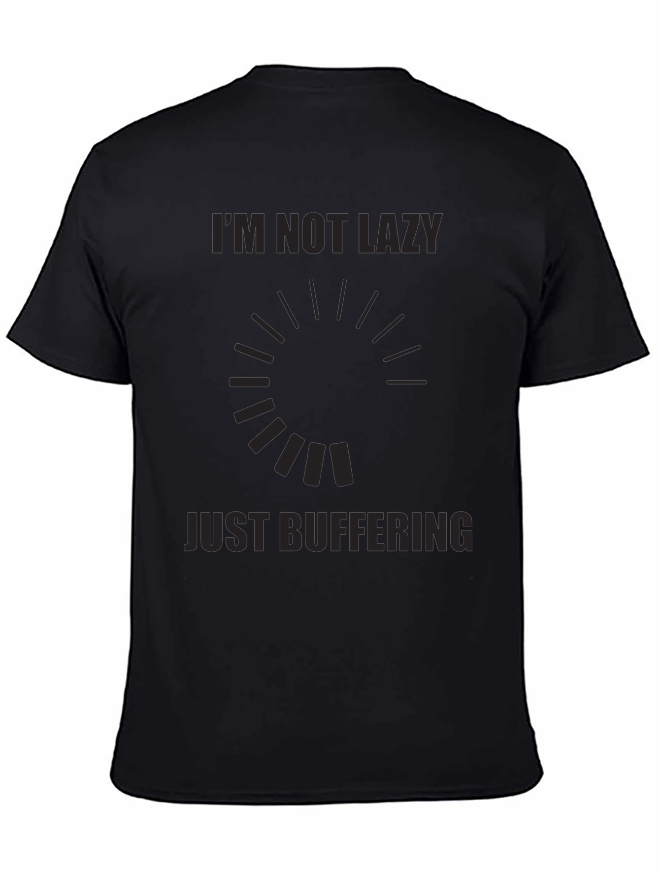 Im Not Lazy Just Buffering Graphic Tee