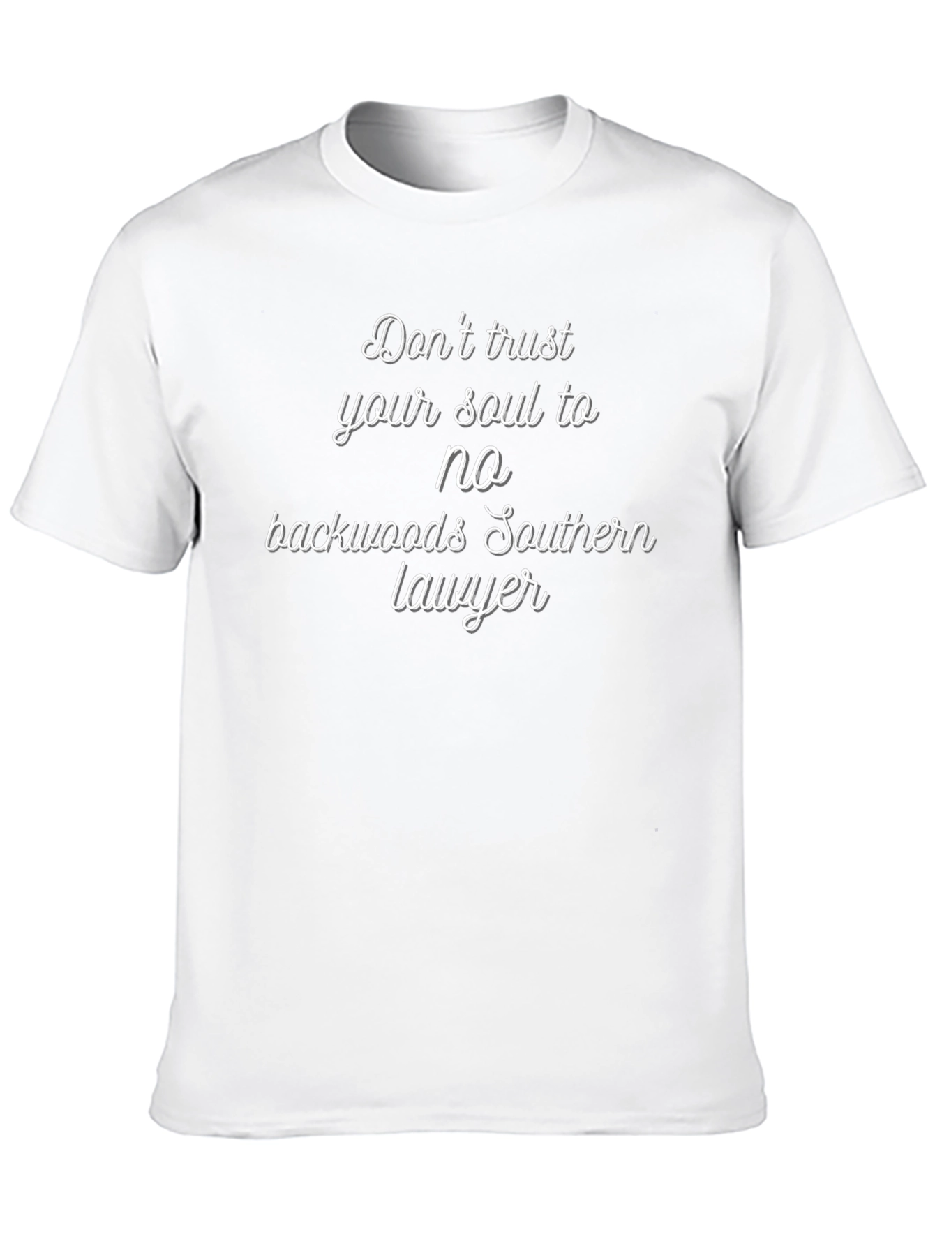 Dont Trust Backwoods Southern Lawyer T-Shirt