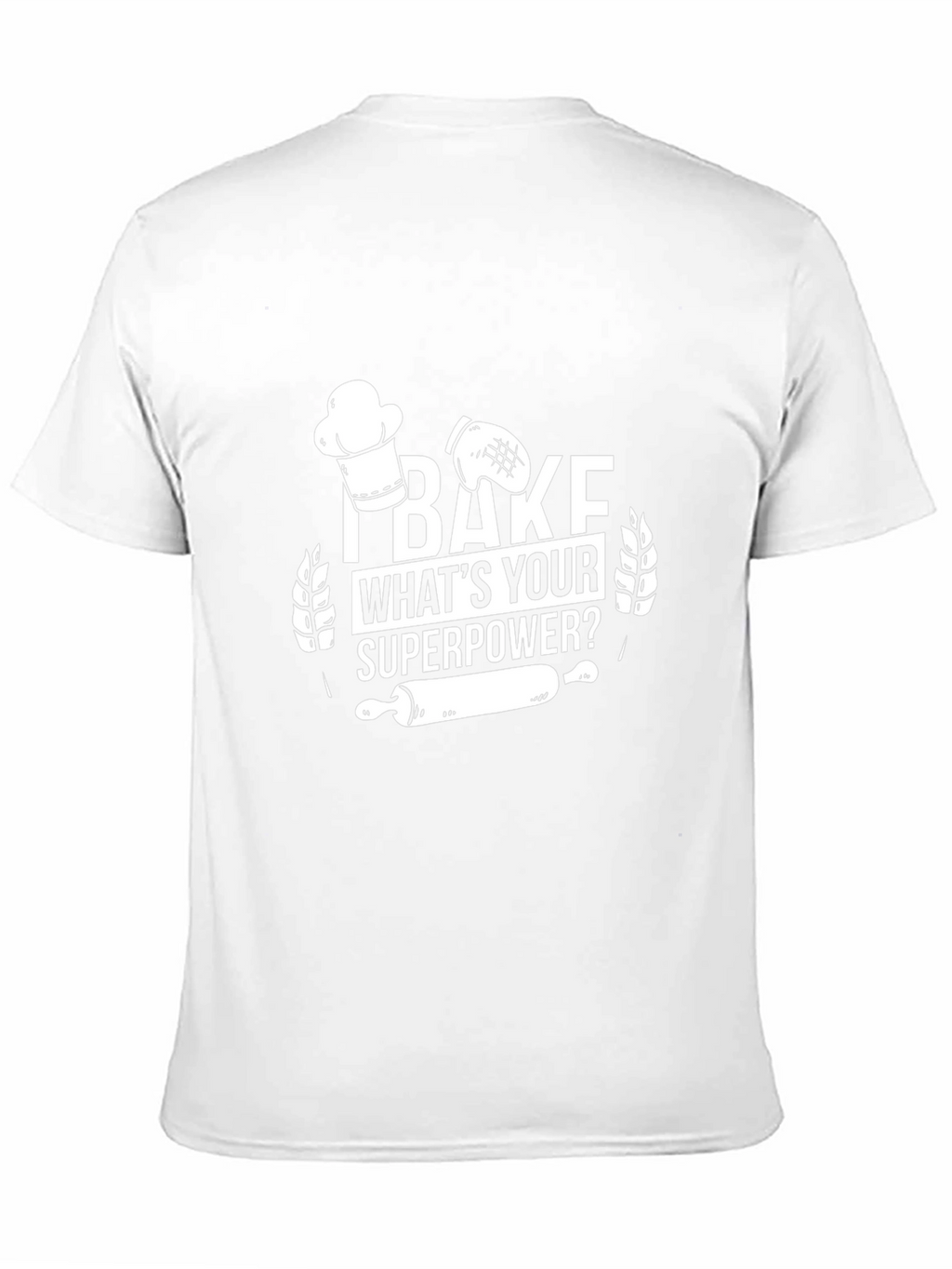 I Bake Whats Your Superpower? Graphic Tee