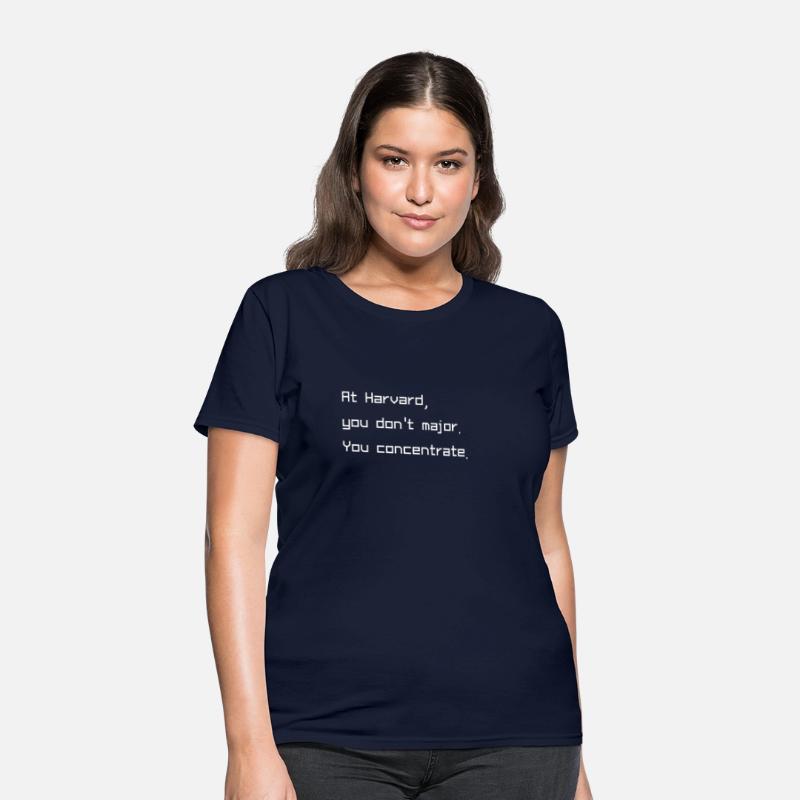 At Harvard, You Don't majors. You concentrating. T