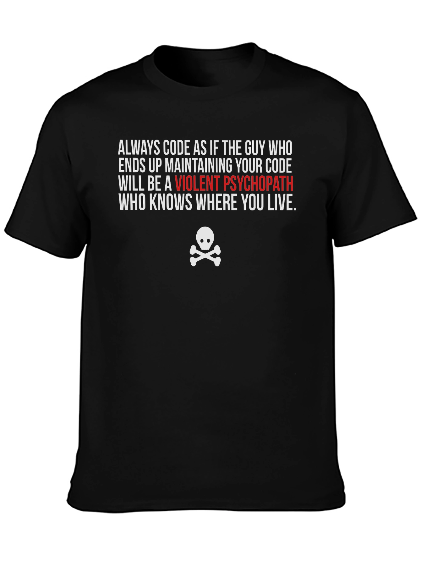 Code Humor T-Shirt: Violent Psychopath Developer