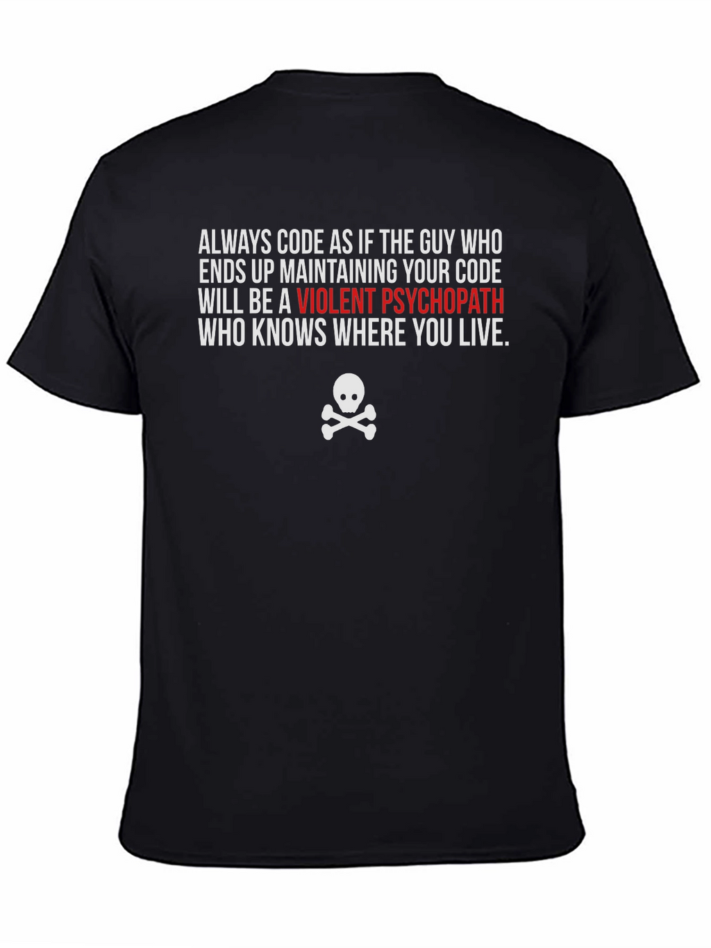 Code Humor T-Shirt: Violent Psychopath Developer
