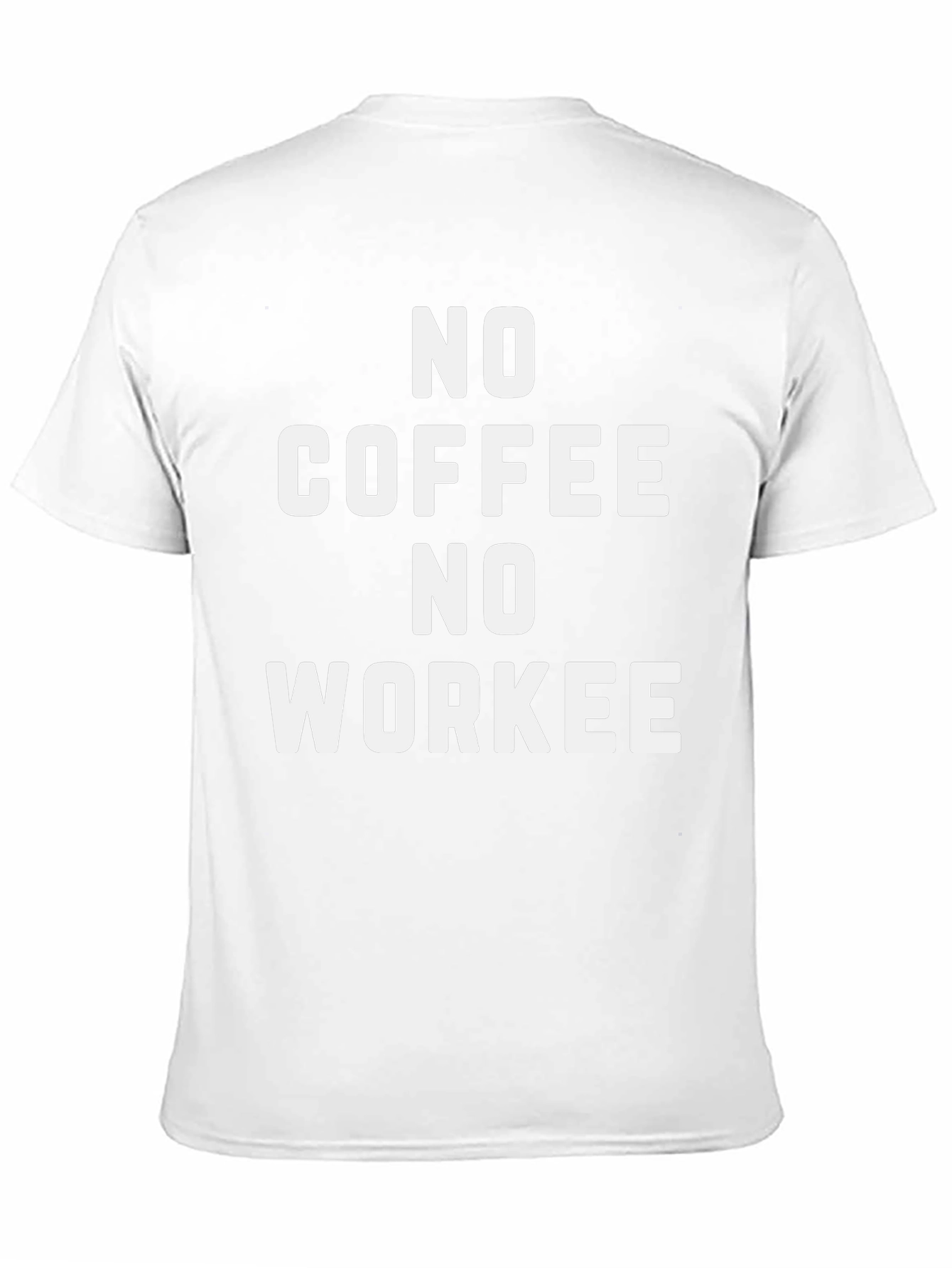 No Coffee No Workee Graphic T-Shirt