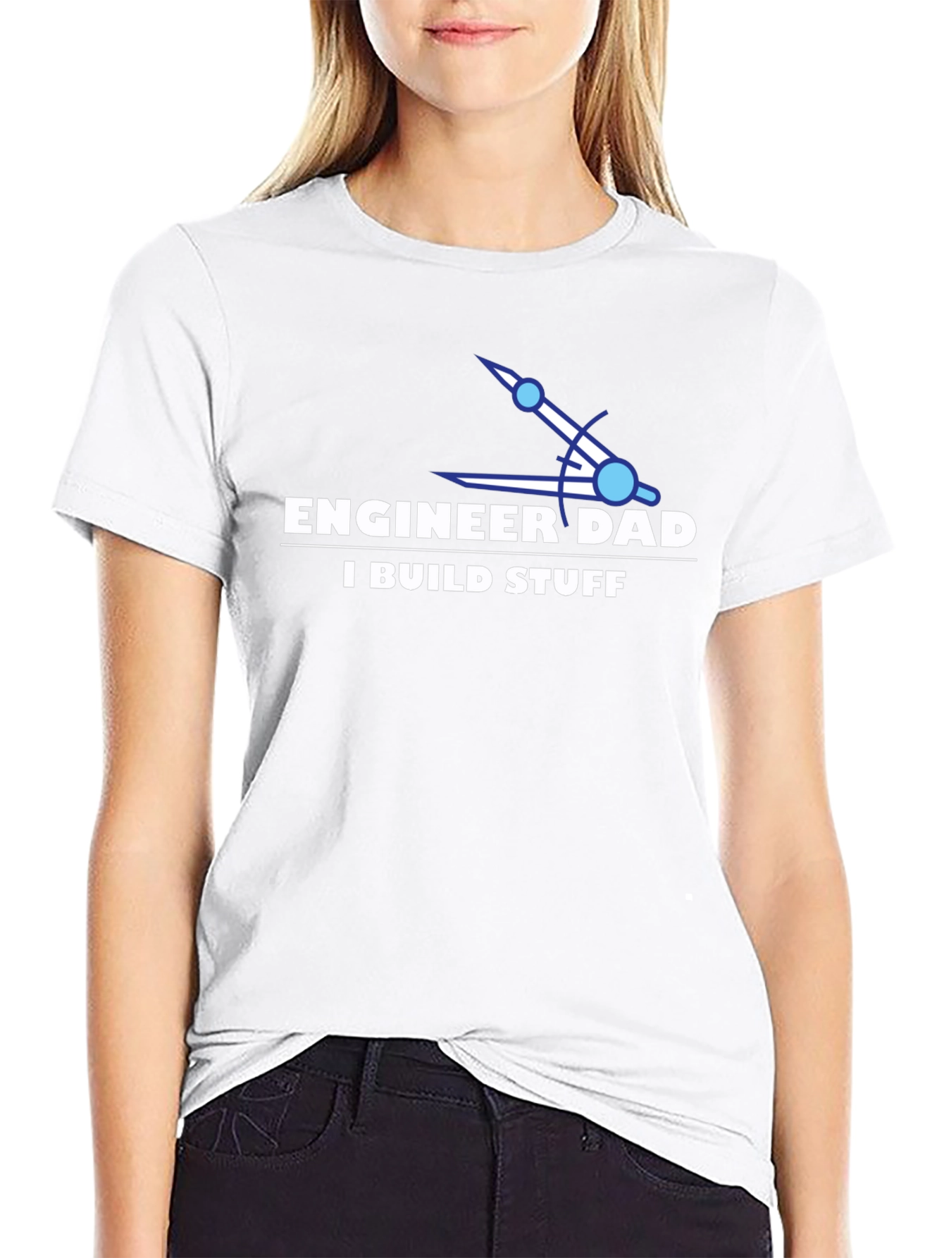 Engineer Dad T-Shirt - I Build Stuff