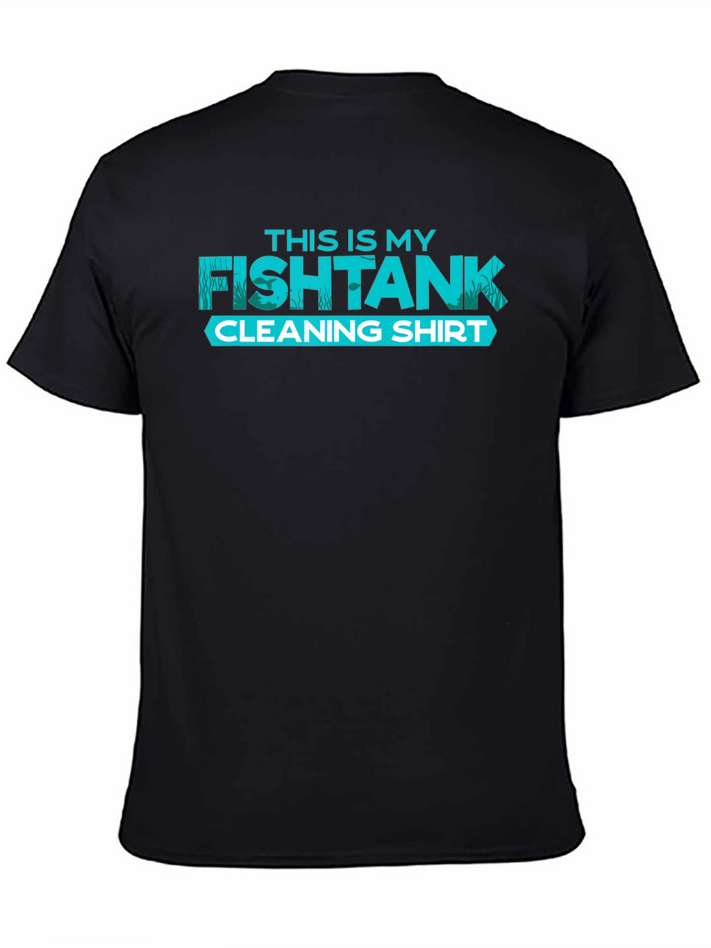 Fish Tank Cleaning Shirt - Novelty Aquarium T-Shirt