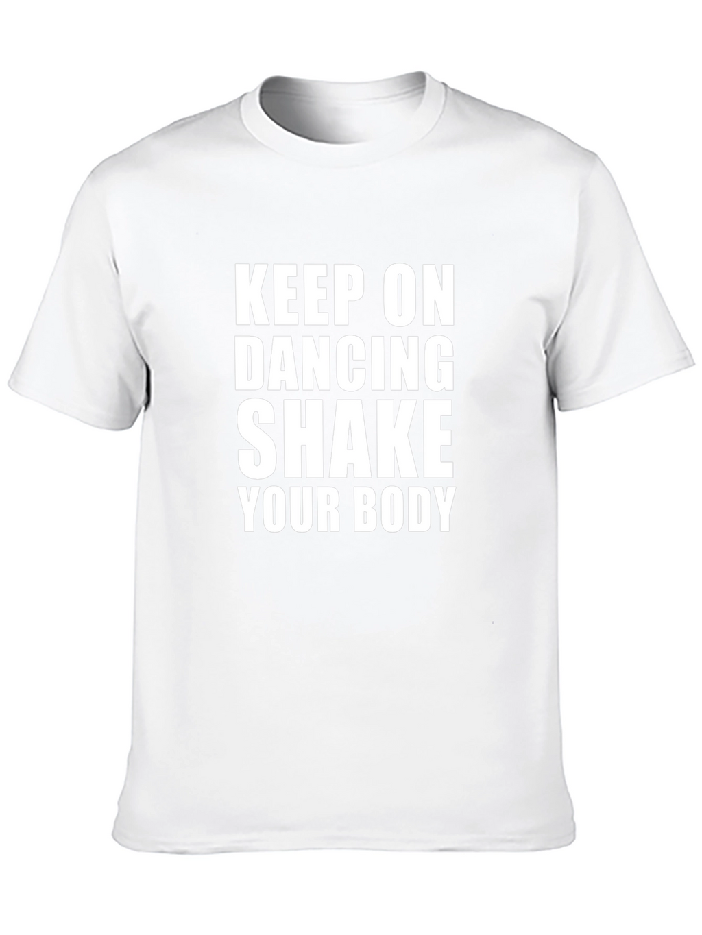 Keep On Dancing Tee - Shake Your Body!