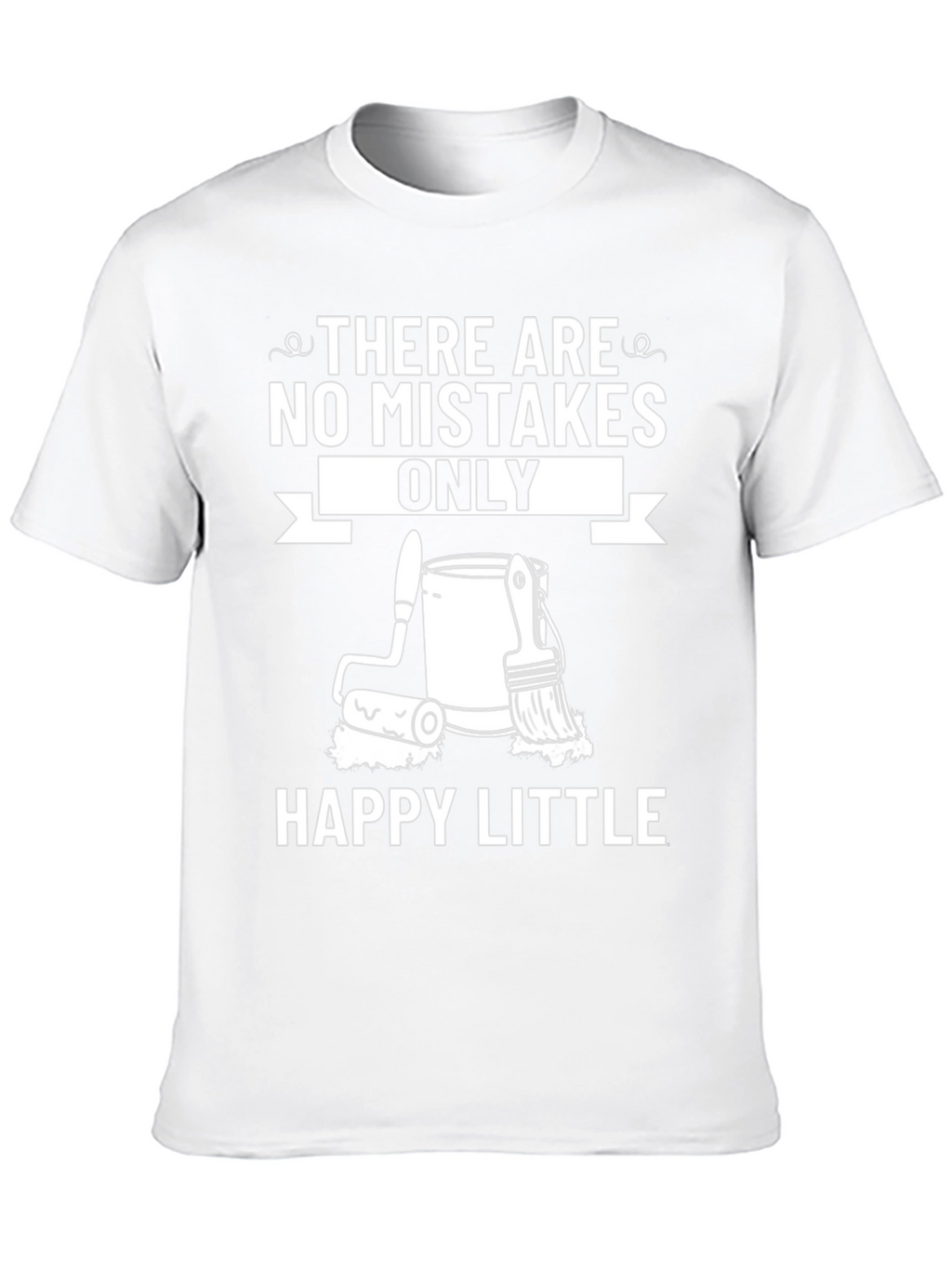 Funny Painting T-Shirt - Happy Little