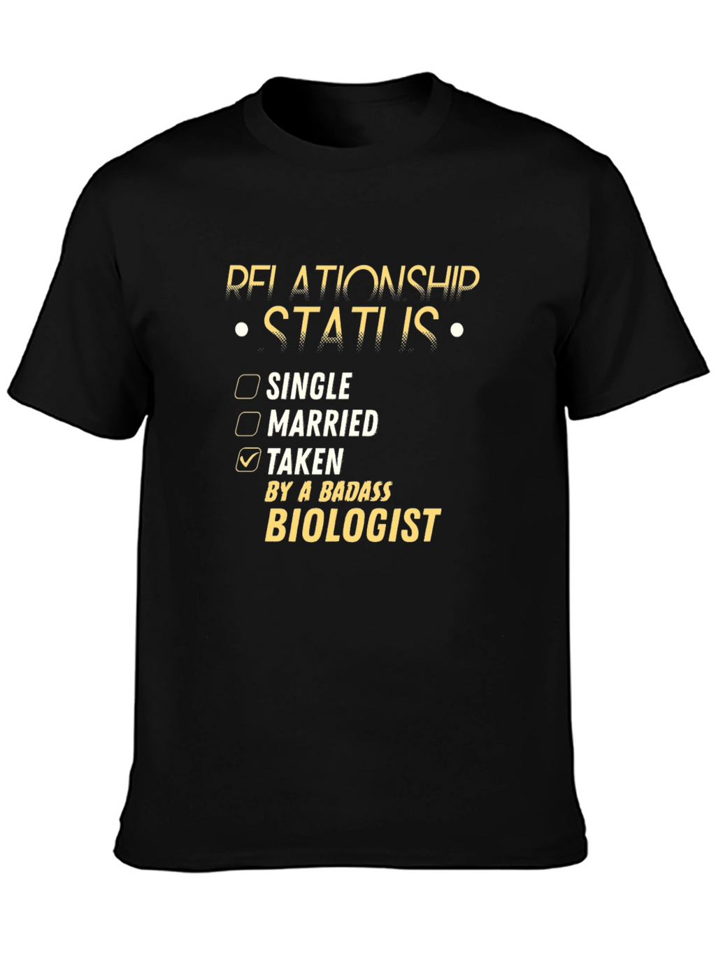 Relationship Status: Taken by a Badass Biologist T-Shirt