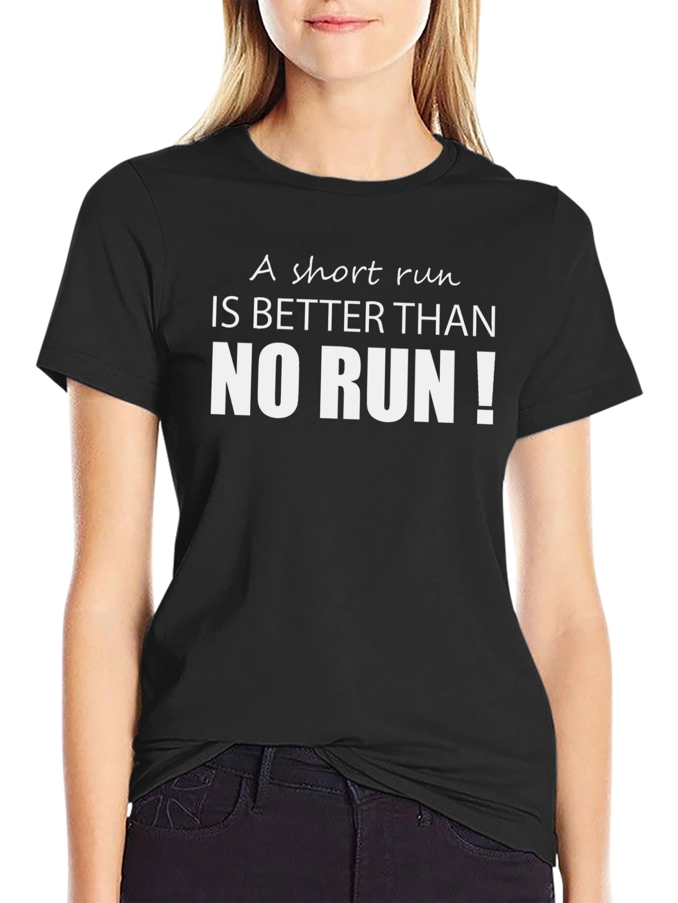 Running Motivation Tee - A Short Run is Better!