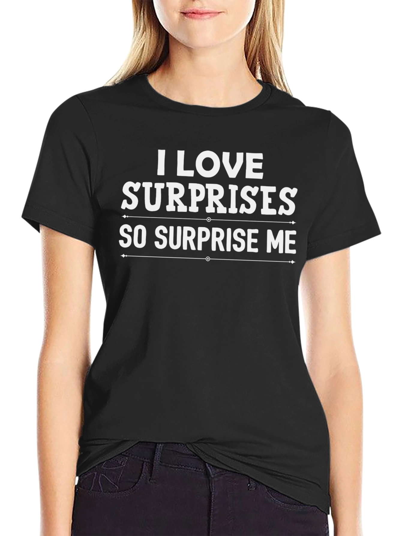 I Love Surprises T-Shirt - Surprise Me Graphic Tee
