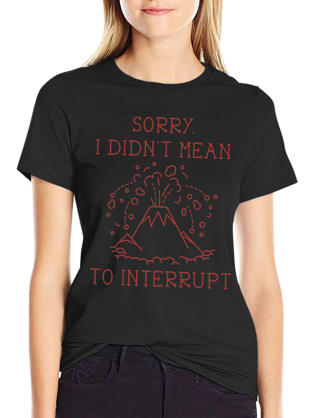 Sorry I Didnt Mean to Interrupt T-Shirt