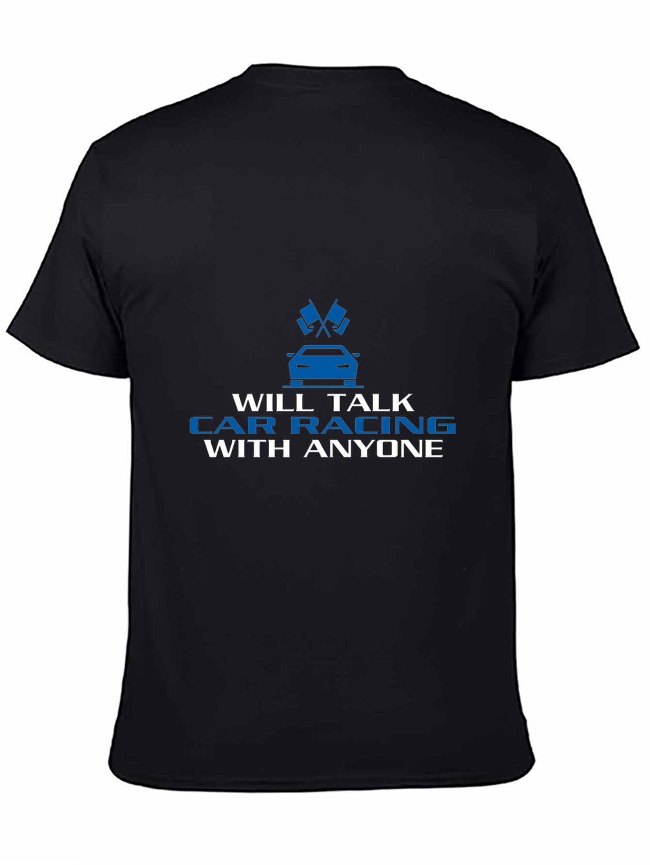 Car Racing T-Shirt - Talk Car Racing With Anyone