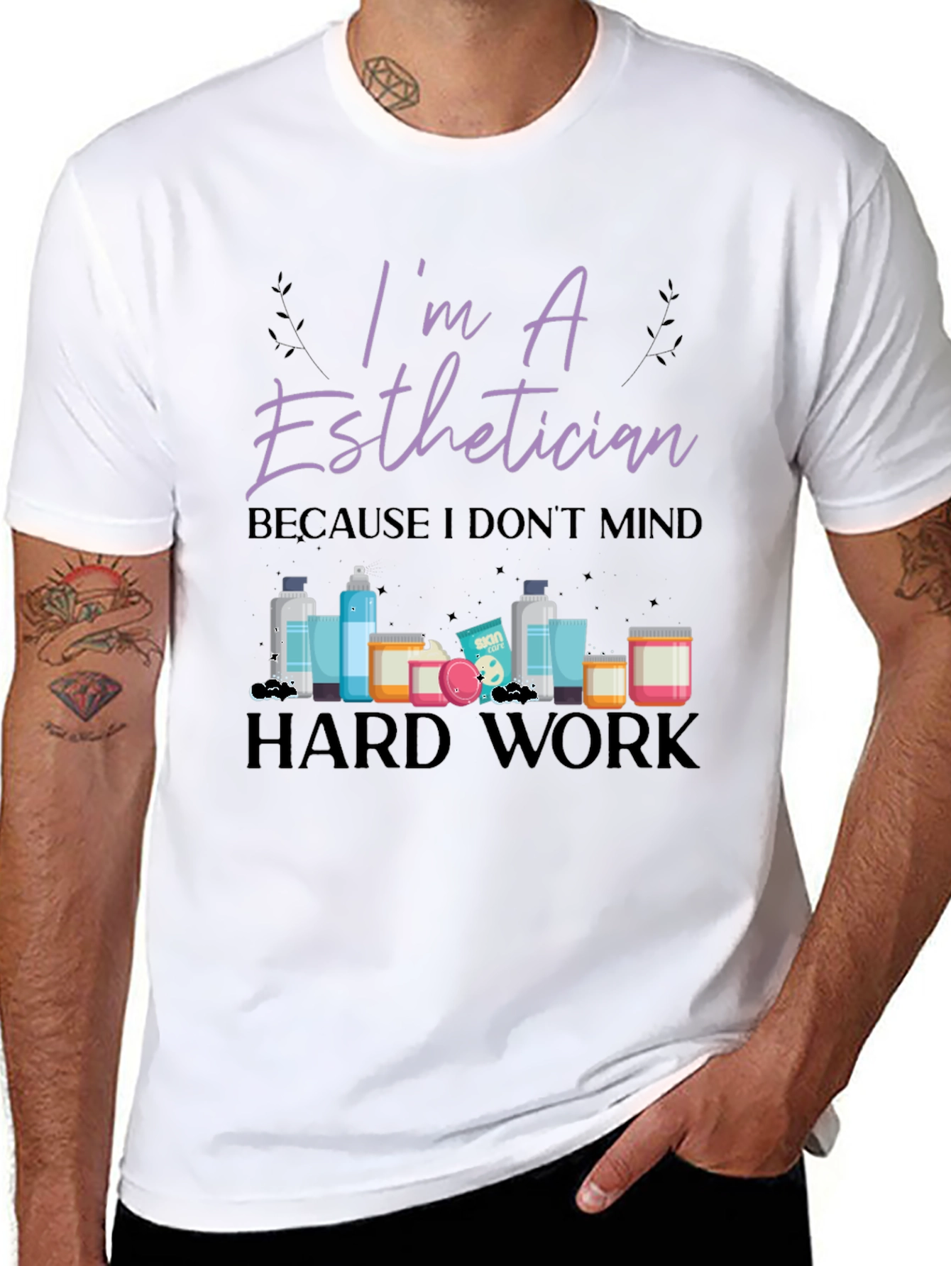 Im An Esthetician T-Shirt - Hard Work Tee