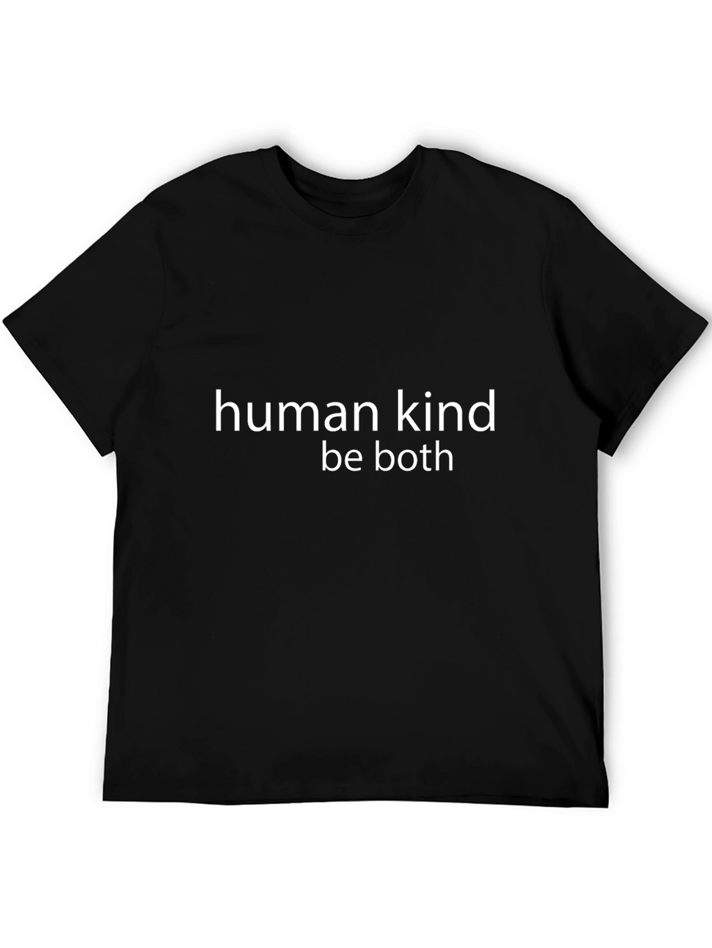 Human Kind Be Both Graphic T-Shirt