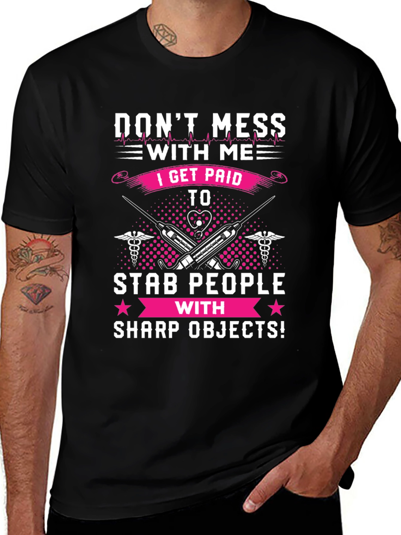 Dont Mess With Me T-Shirt - Nurse/Medical Humor