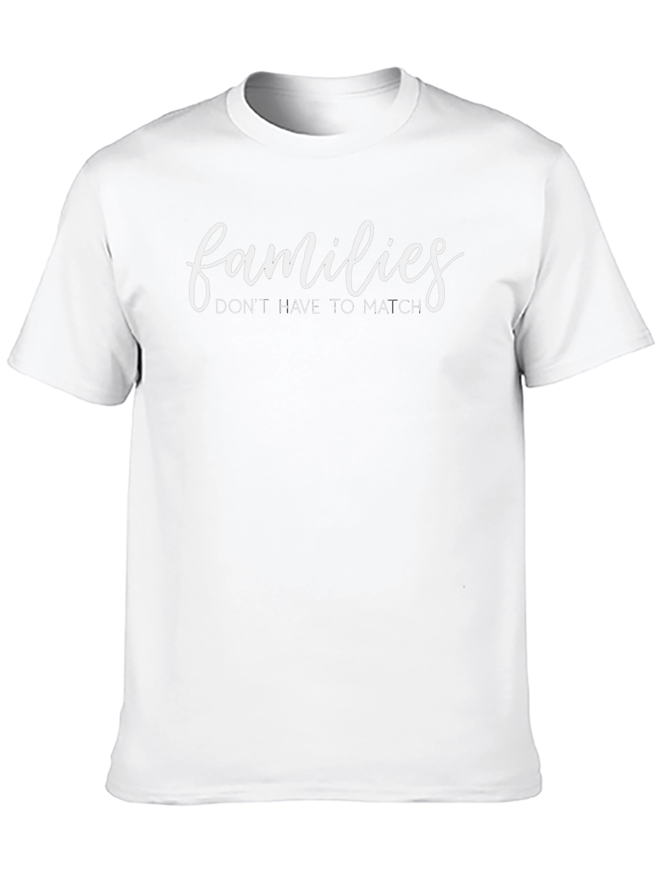 Families Dont Have To Match T-Shirt
