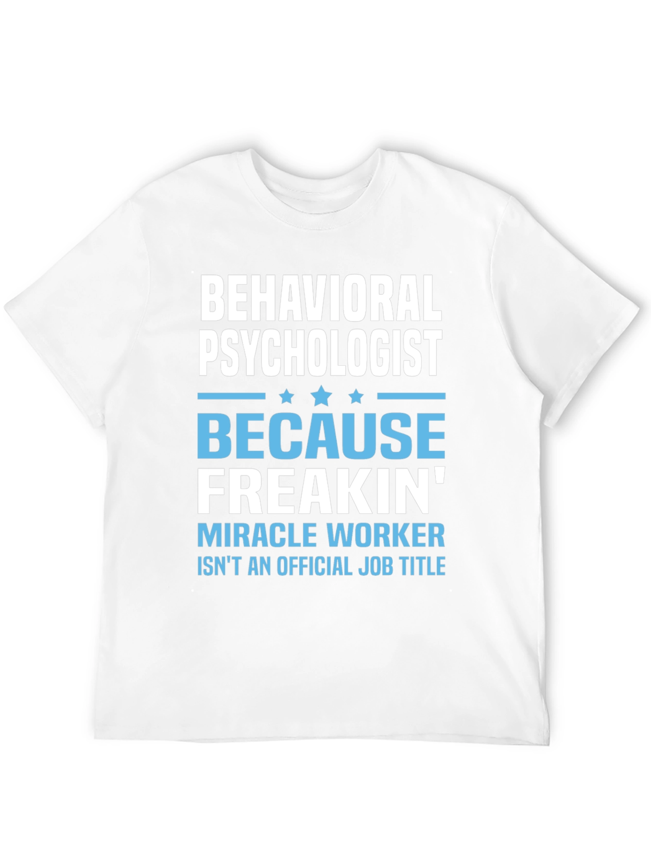 Behavioral Psychologist Novelty T-Shirt