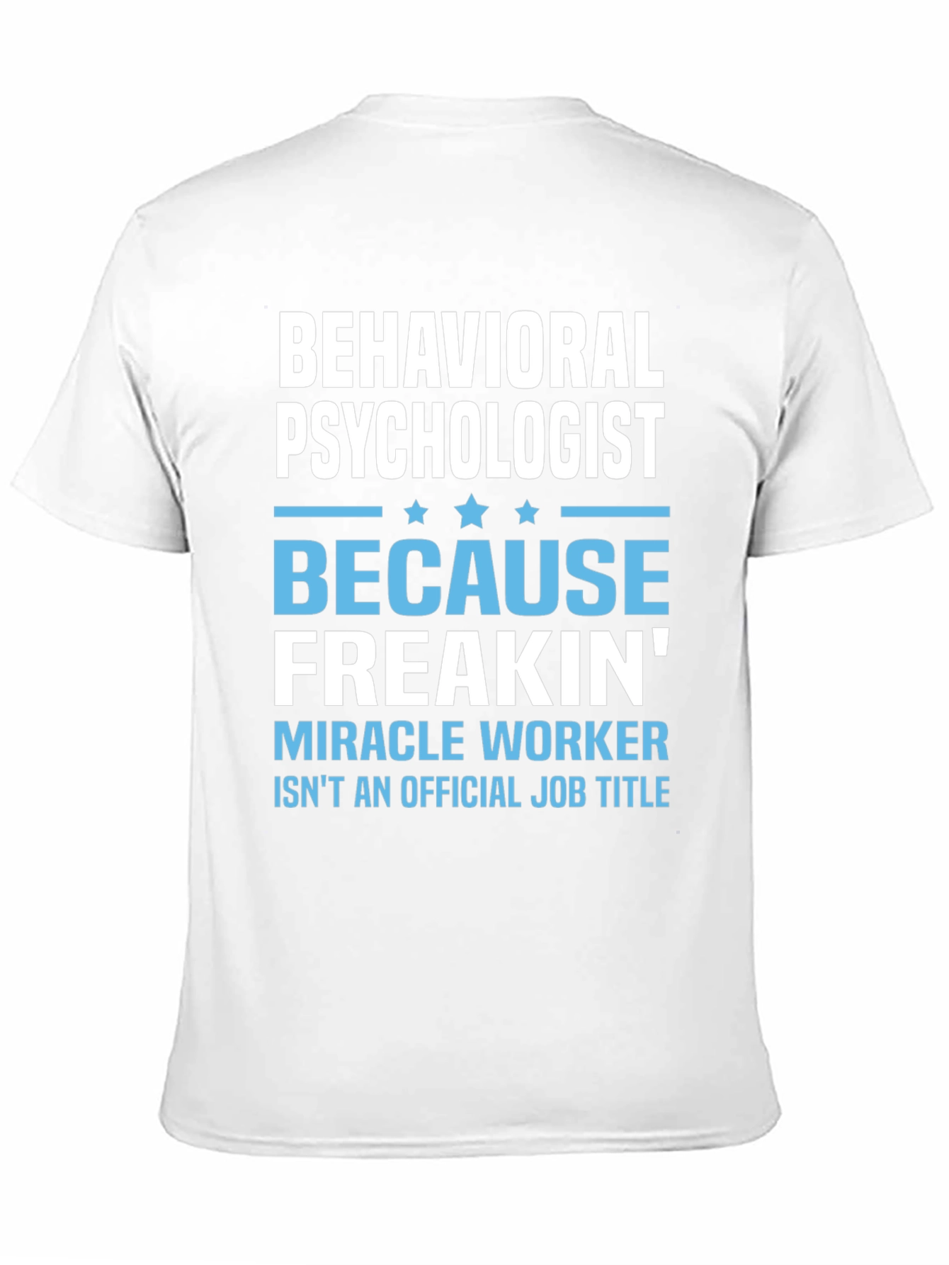 Behavioral Psychologist Novelty T-Shirt