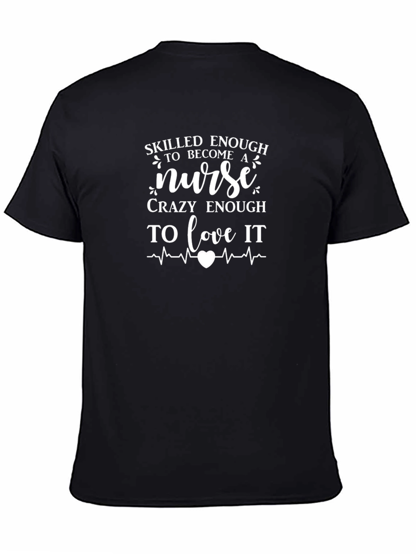 Nurse T-Shirt - Skilled Enough Crazy Enough