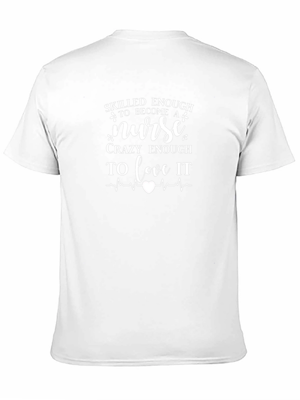 Nurse T-Shirt - Skilled Enough Crazy Enough